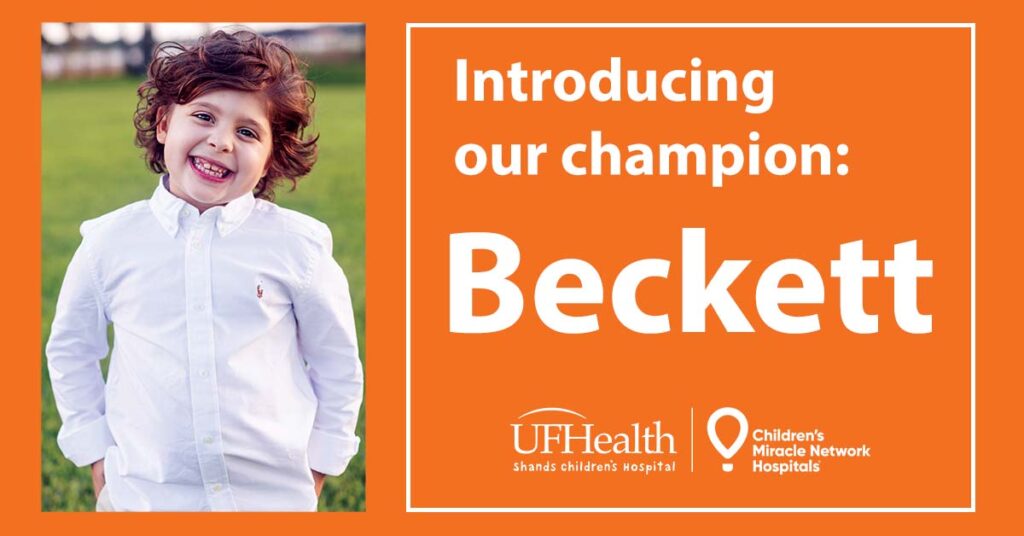 Every year, 170 Children’s Miracle Network Hospitals identify a “Champion” in each of their communities to serve as the face for children treated at their local children’s hospital. These ambassadors spend the year advocating for the charitable need of children’s hospitals across North America.  UF Health Shands Children’s Hospital is excited to announce our 2022 CMN Hospitals Champion, Beckett Genuardi! Throughout the year, Beckett will represent UF Health Shands Children’s Hospital in campaigns with our corporate partners and community events. The 7-year-old embodies the strength and courage of our pediatric patients while also exuding positivity to everyone that crosses paths with him.  On Christmas Eve in 2014, 2-month-old Beckett began receiving care at UF Health Shands Children’s Hospital. Beckett was diagnosed with dilated cardiomyopathy, a condition where the heart doesn’t contract normally and, hence, cannot pump blood effectively. Beckett was placed on the Berlin Heart®, an artificial heart device made specifically for babies facing heart failure. Ten days later, the Genuardi family received life-changing news as a heart had become available for transplant.  “I met the entire team that cared for Beckett on Christmas,” said Taylor Genuardi, Beckett’s mother. “They started to plan right away. It just meant the world to me and still does to this day.”  Mark Bleiweis, M.D., Beckett’s heart surgeon and the director of the UF Health Congenital Heart Center, was one of several physicians who cared for Beckett and his family. Bleiweis performed the Berlin Heart® procedure and Beckett’s transplant.  F. Jay Fricker, M.D., former division chief of pediatric cardiology, oversaw Beckett’s care post-transplant. For the past two years, Beckett has seen a cardiologist every three months. He also receives intravenous immunoglobulin (IVIG) infusions every three months, which helps his donor-specific antibodies.  “He’s actually had the greatest transplant journey,” Taylor said. “We are so grateful for UF Health and everything they do. The team is just like family to us.”
