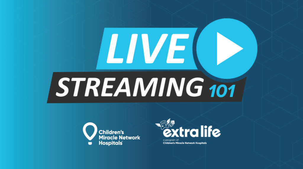 Streaming 101 for Extra Life – Extra Life